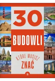 30 budowli, kt�re musisz zna�