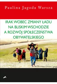 Irak wobec zmiany �adu na Bliskim Wschodzie a rozw�j spo�ecze�stwa obywatelskiego