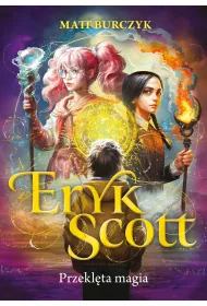 Przekl�ta magia. Eryk Scott. Tom 1