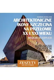Architektoniczne ikony Szczecina na przeomie XX i XXI wieku