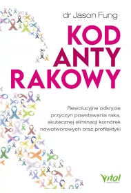 eBook Kod antyrakowy. Rewolucyjne odkrycie przyczyn powstawania raka, skutecznej eliminacji komrek nowotworowych oraz profilaktyki pdf mobi epub