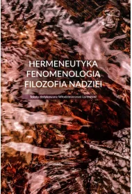Hermeneutyka - fenomenologia - filozofia nadziei