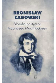 Filozofia polityczna Maurycego Mochnackiego