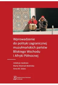 Wprowadzenie do polityki zagranicznej muzu�ma�skich pa�stw Bliskiego Wschodu i Afryki P�nocnej