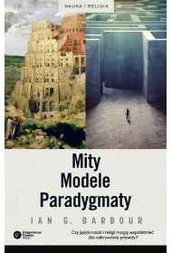 Mity modele paradygmaty studium por�wnawcze nauk przyrodniczych i religii