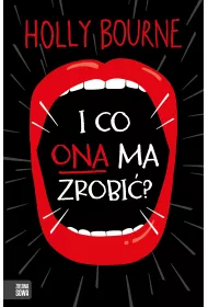 I co ona ma zrobi?