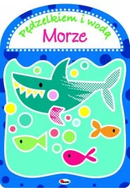 P�dzelkiem i wod�. Morze