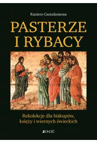 Pasterze i Rybacy. Rekolekcje dla biskup�w, ksi�y i zakonnik�w