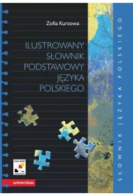 Ilustrowany s�ownik podstawowy j�zyka polskiego wraz z indeksem poj�ciowym wyraz�w i ich znacze�