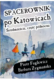 Spacerownik po Katowicach, �r�dmie�cie cz�� p�nocna