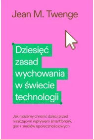 Dziesi�� zasad wychowania w �wiecie technologii