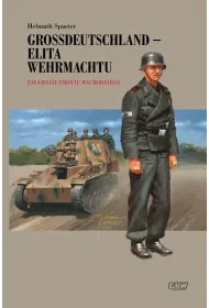 Za�amanie Frontu Wschodniego. Grossdeutschland - Elita Wehrmachtu. Tom 3