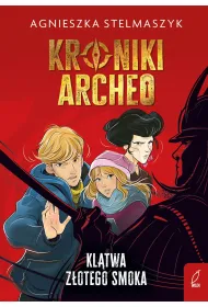 Kl�twa z�otego smoka. Kroniki Archeo. Tom 4