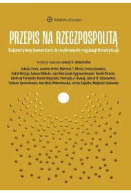 Przepis na Rzeczpospolit�.  Subiektywny komentarz do wybranych regulacji Konstytucji