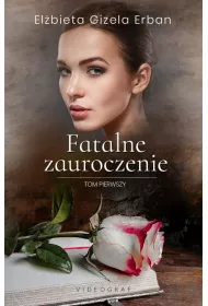 Fatalne zauroczenie. Tom 1