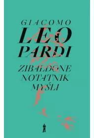 Zibaldone. Notatnik my�li. Wyb�r