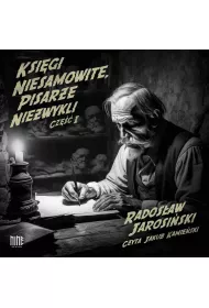 Audiobook Ksigi niesamowite, pisarze niezwykli. Cz I mp3