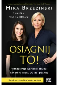 Osi�gnij to! Poznaj swoj� warto�� i zbuduj karier� w wieku 20 lat i p�niej