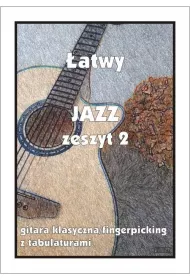 �atwy Jazz. Zeszyt 2. Gitara klasyczna/fingerpicking z tabulaturami