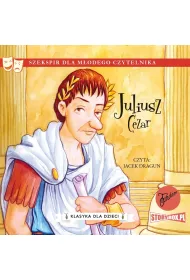 Audiobook Klasyka dla dzieci. William Szekspir. Tom 10. Juliusz Cezar mp3