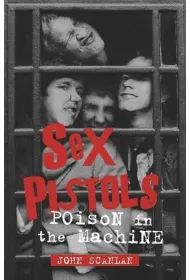 Sex Pistols. Poison in the Machine