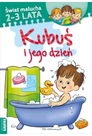 �wiat malucha. Kubu� i jego dzie�