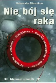 Nie b�j si� raka