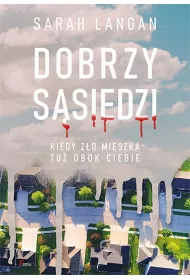 Dobrzy s�siedzi. Kiedy z�o mieszka tu� obok Ciebie