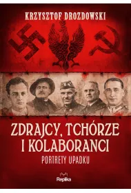 Zdrajcy, tch�rze i kolaboranci. Portrety upadku