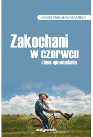 Zakochani w czerwcu i inne opowiadania