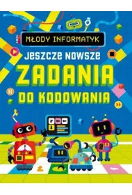 M�ody informatyk. Jeszcze nowsze zadania do kodowania
