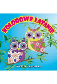 30 kartek superzabawy. Kolorowe latanie