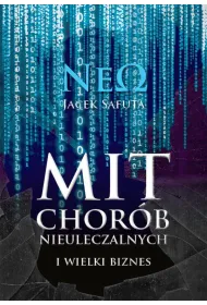 Mit chor�b nieuleczalnych i wielki biznes. Kuchnia Neo