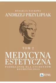 Medycyna estetyczna. Podr�cznik dla student�w kosmetologii. Tom 2
