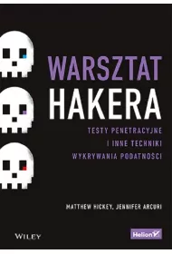 Warsztat hakera. Testy penetracyjne i inne techniki wykrywania podatno�ci