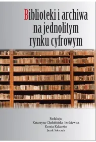 Biblioteki i archiwa na jednolitym rynku cyfrowym