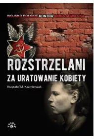 Rozstrzelani za uratowanie kobiety