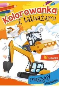 Kolorowanka z tatua�ami. Maszyny budowlane