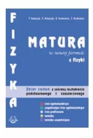 Fizyka. Matura w nowej formule. Zbi�r zada� z zakresu kszta�cenia podstawowego i rozszerzonego