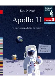 Apollo 11. O pierwszej podr�y na Ksi�yc. Czytam sobie. Poziom 3