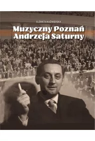 Muzyczny Pozna� Andrzeja Saturny