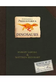 Encyclopedia Prehistorica Dinosaurs. The Definitive. Pop-Up Book