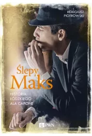 �lepy Maks historia ��dzkiego Ala Capone