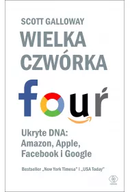 Wielka czw�rka. Ukryte DNA: Amazon, Apple, Facebook i Google