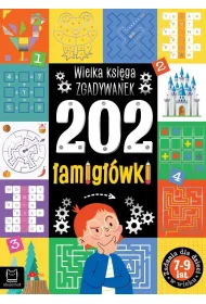 202 �amig��wki. Wielka ksi�ga zgadywanek 7-9 lat