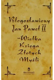 Jan Pawe� II Wielka Ksi�ga Z�otych My�li