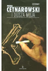 I dusza moja