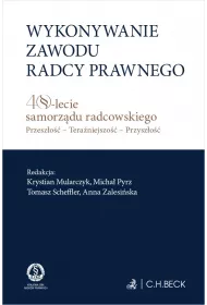 eBook Wykonywanie zawodu radcy prawnego. 40-lecie samorzdu radcowskiego. Przeszo - teraniejszo - przyszo pdf