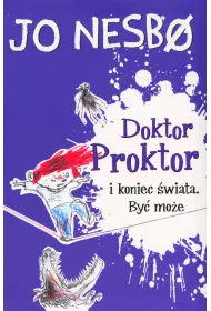 Doktor Proktor i koniec �wiata. By� mo�e. Doktor Proktor. Tom 3