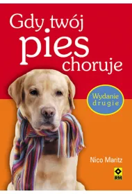 Gdy tw�j pies choruje. Wyd. 2